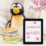 Lesemonat April 2023 | romantische und dramatische Liebesromane beim Buchblog Lesepinguin