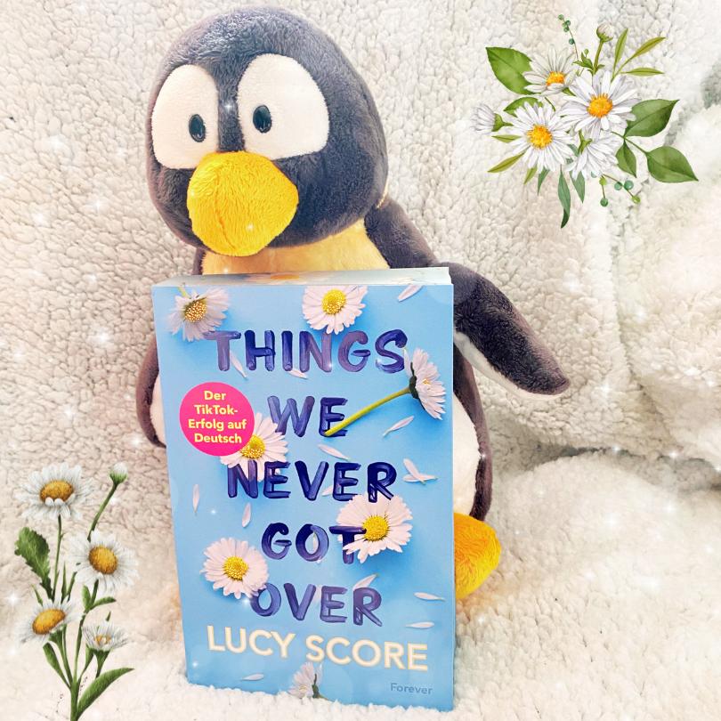 Lesepinguin | Things We Never Got Over | Lucy Score| Rezension | humorvoller Liebesroman in USA