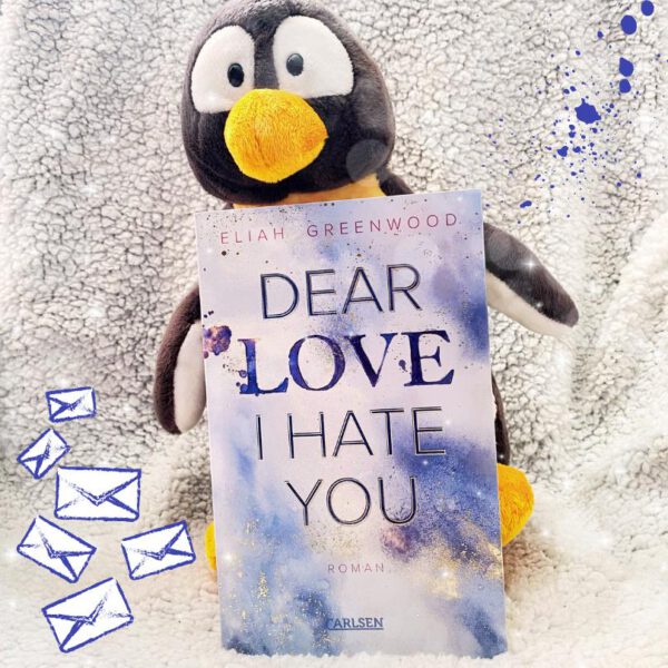 Lesepinguin | Dear Love I Hate You | Eliah Greenwood | Rezension | spannender New-Adult-Liebesroman in Amerika