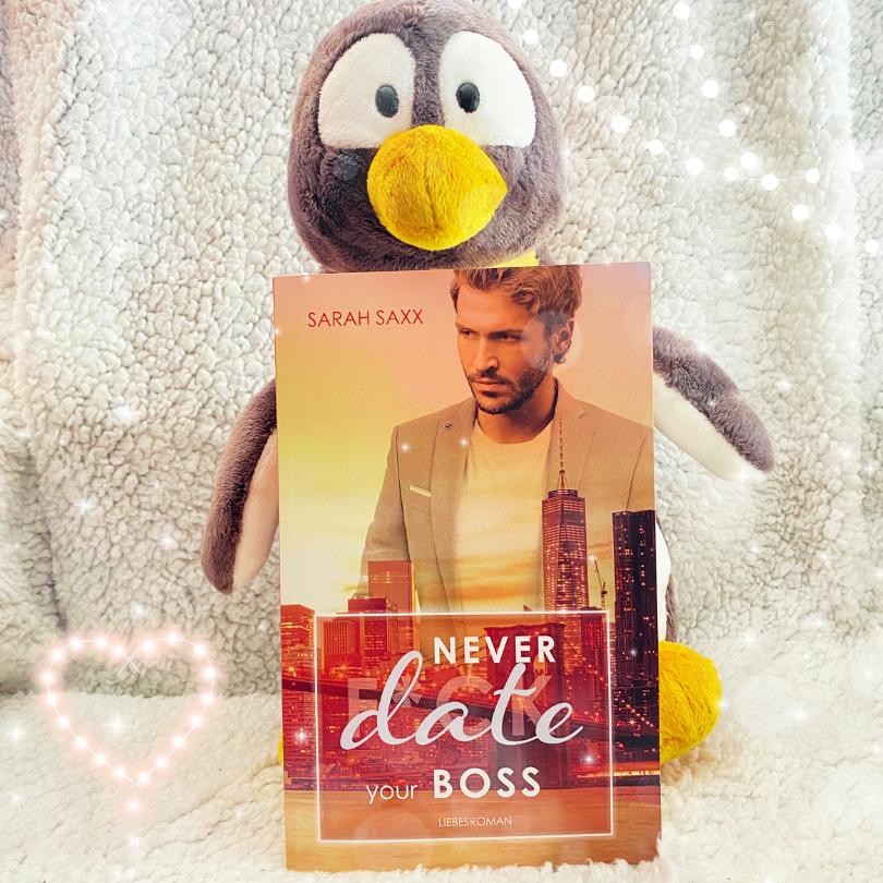 Lesepinguin | Rezension | Never date your Boss | Sarah Saxx | romantischer Liebesroman aus der New-York-Boss-Reihe