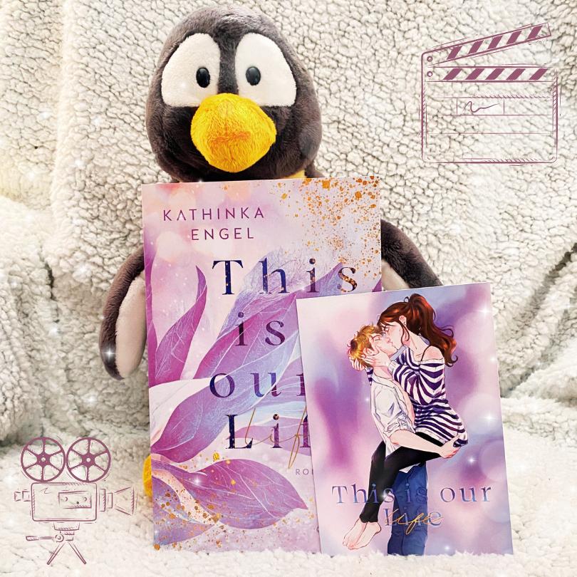 Lesepinguin | This is Our Life | Kathinka Engel | emotionaler Liebesroman | Hollywood-Dreams