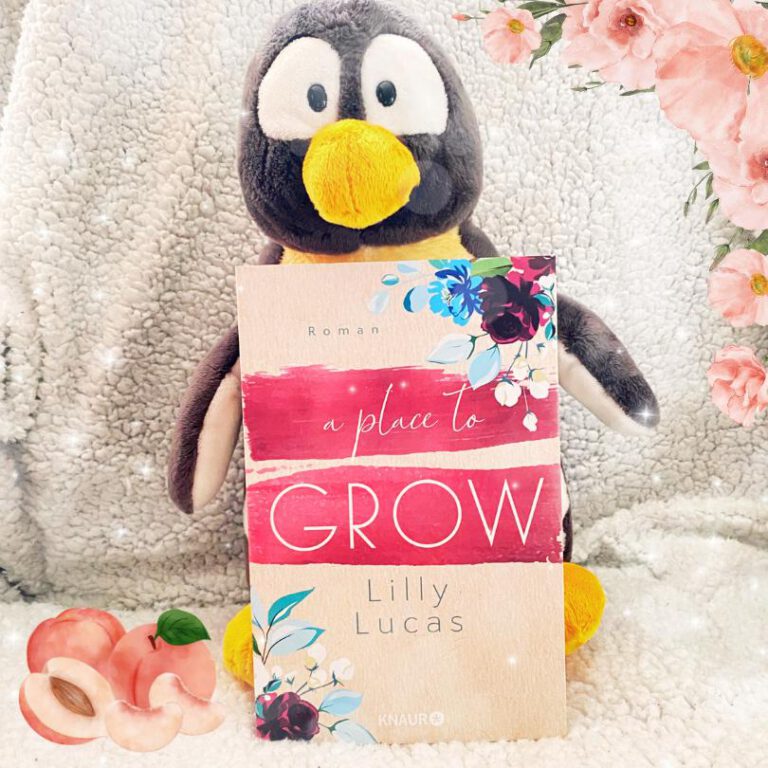 Lesepinguin | A Place to Grow | Lilly Lucas | Rezension | romantischer New-Adult-Liebesroman in Amerika