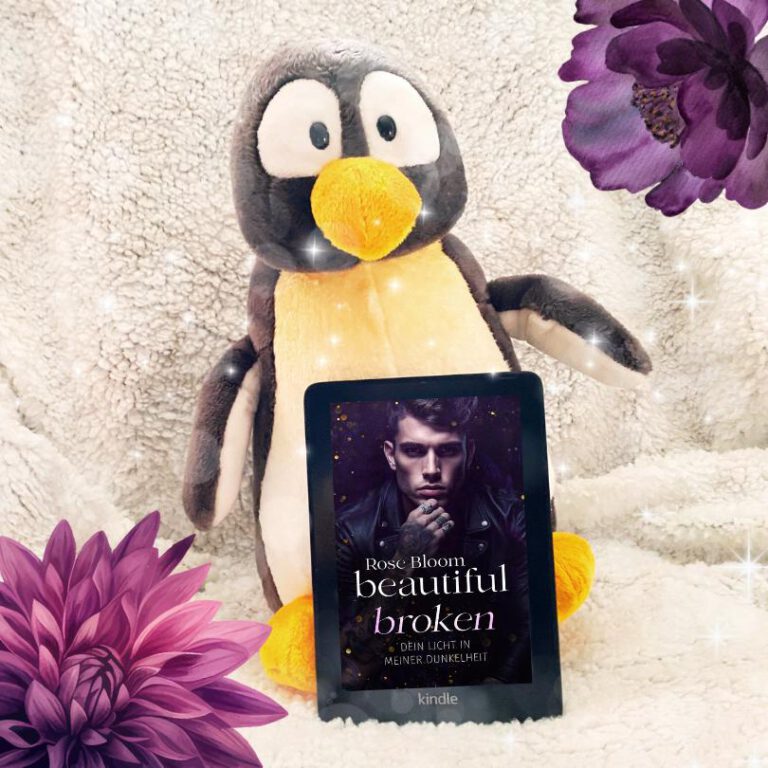 Lesepinguin | Rezension | Beautiful Broken: Dein Licht in meiner Dunkelheit | Rose Bloom | Rezension | emotionaler Liebesroman | Bookstagram