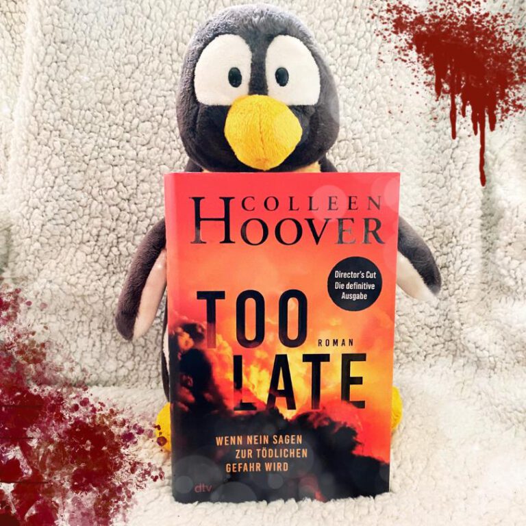 Rezension von Lesepinguin | Too Late – Wenn Nein sagen zur tödlichen Gefahr wird | Colleen Hoover | packender Romantik-Thriller